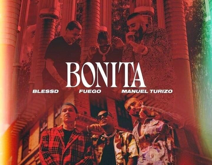  Fuego, Blessd, Manuel Turizo – Bonita