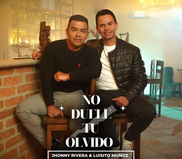  Jhonny Rivera, Luisito Muñoz – No Duele Tu Olvido